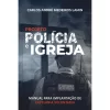 Livro Projeto Polícia e Igreja