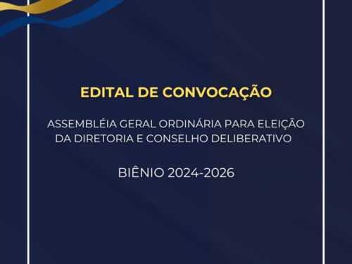 EDITAL DE CONVOCAÇÃO ASSEMBLÉIA GERAL ORDINÁRIA PARA ELEIÇÃO DA DIRETORIA E CONSELHO DELIBERATIVO BIÊNIO 2024-2026